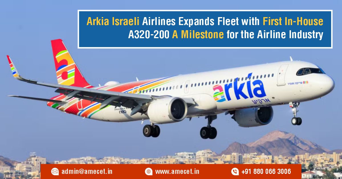 Arkia Israeli Airlines Expands Fleet with First In-House A320-200 A Milestone for the Airline Industry