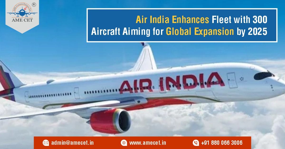 Air India Enhances Fleet with 300 Aircraft Aiming for Global Expansion by 2025 Air India Enhances Fleet with 300 Aircraft Aiming for Global Expansion by 2025