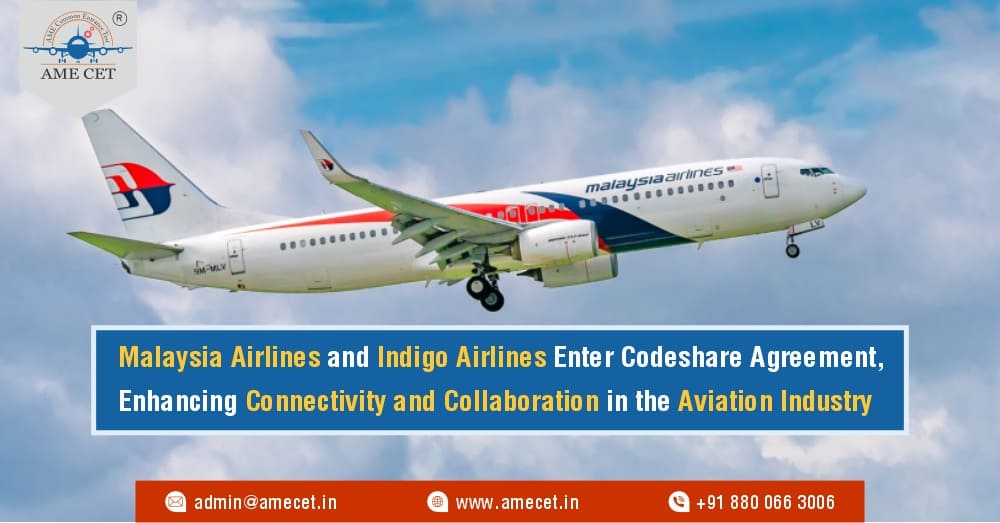 Malaysia Airlines and Indigo Airlines Enter Codeshare Agreement, Enhancing Connectivity and Collaboration in the Aviation Industry