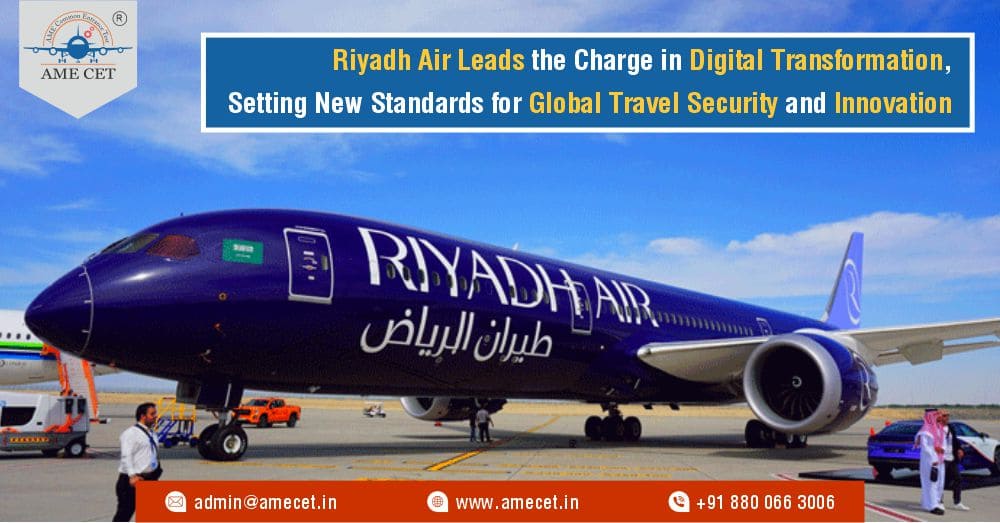 Riyadh Air Leads the Charge in Digital Transformation, Setting New Standards for Global Travel Security and Innovation