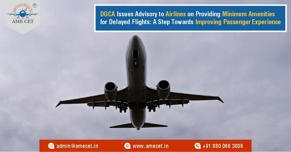 DGCA Issues Advisory to Airlines on Providing Minimum Amenities for Delayed Flights: A Step Towards Improving Passenger Experience