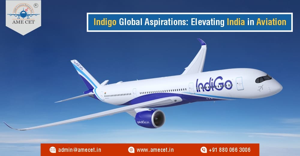 Indigo Global Aspirations: Elevating India in Aviation
