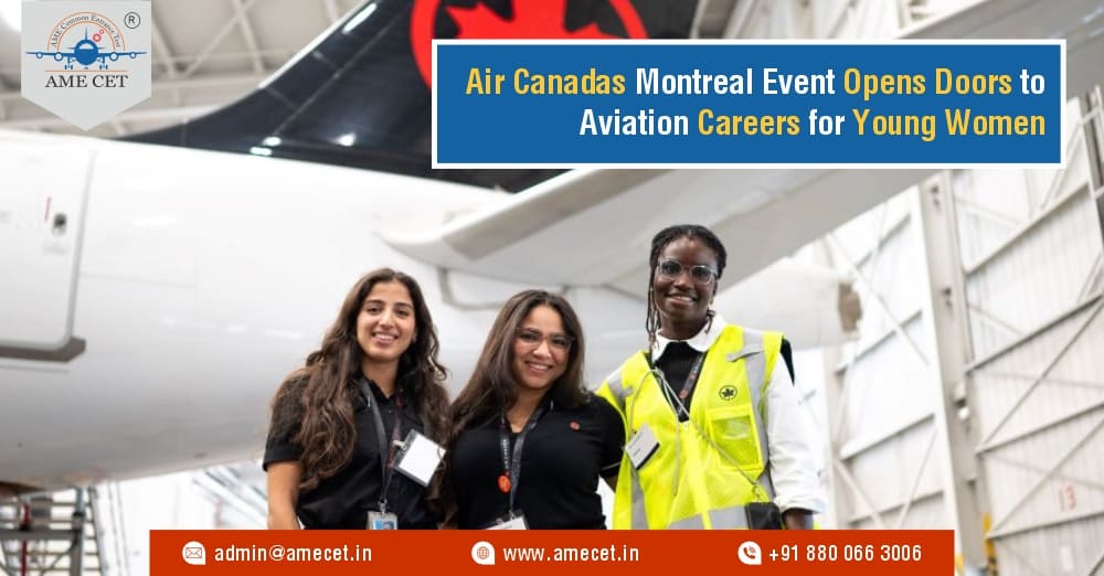 Air Canadas Montreal Event Opens Doors to Aviation Careers for Young Women