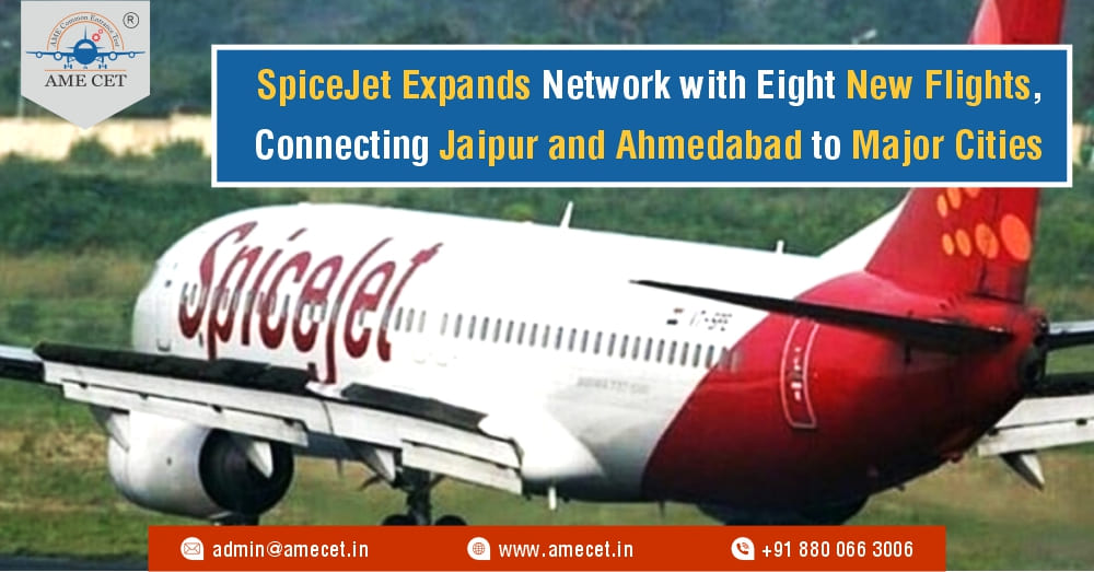 SpiceJet Expands Network with Eight New Flights, Connecting Jaipur and Ahmedabad to Major Cities
