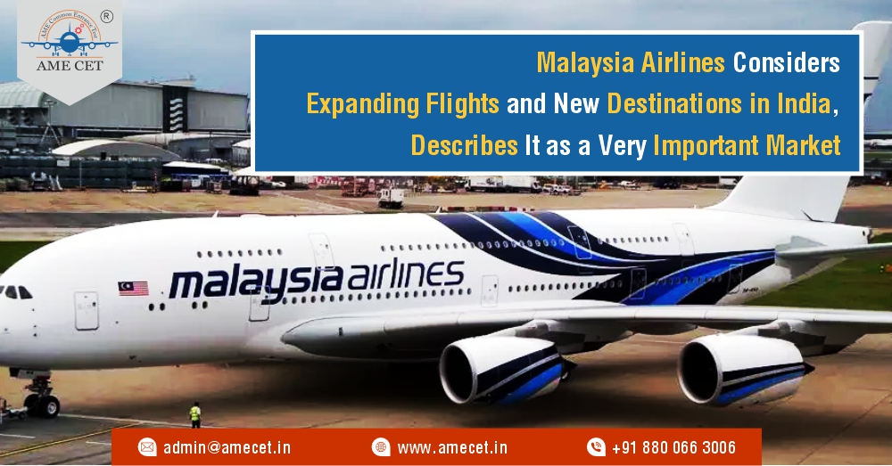 Malaysia Airlines Considers Expanding Flights and New Destinations in India, Describes It as a Very Important Market