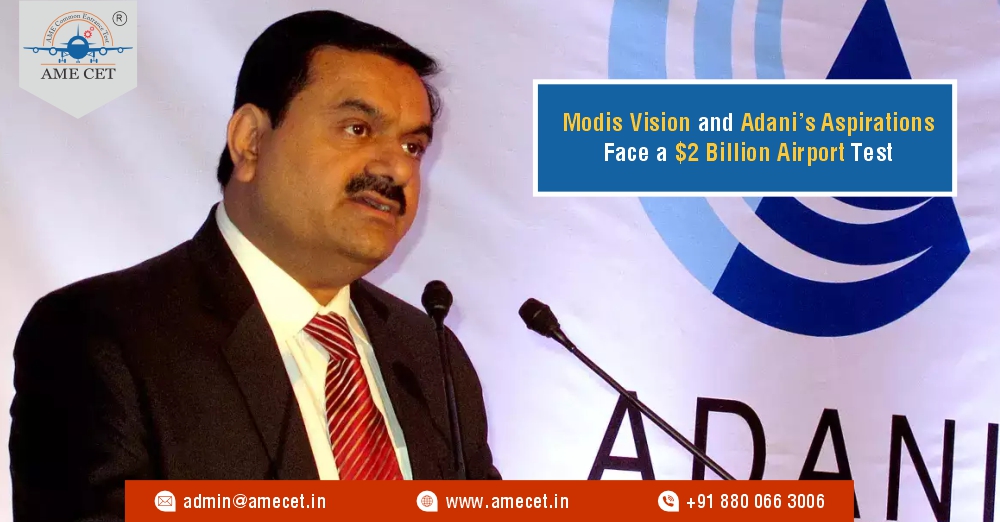 Modis Vision and Adaniâ€™s Aspirations Face a $2 Billion Airport Test