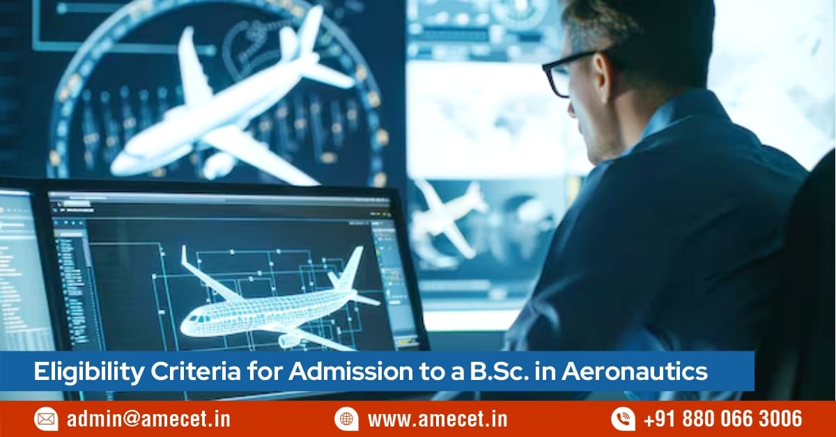 Eligibility Criteria for Admission to a B.Sc. in Aeronautics