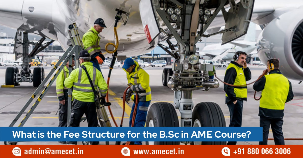 What is the Fee Structure for the BSc in AME Course?