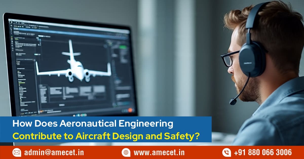 How Does Aeronautical Engineering Contribute to Aircraft Design and Safety?
