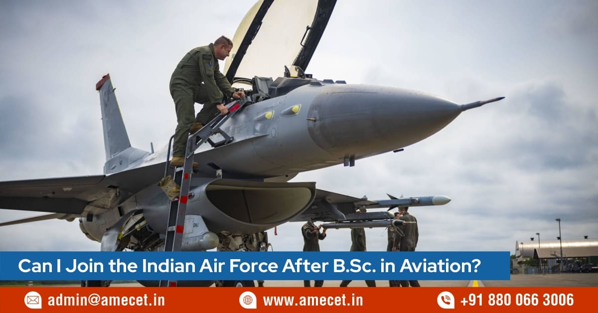 Can I Join the Indian Air Force After B.Sc. in Aviation?