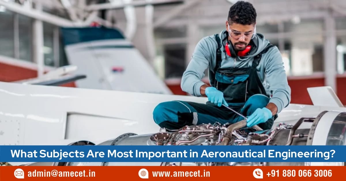 What Subjects Are Most Important in Aeronautical Engineering?