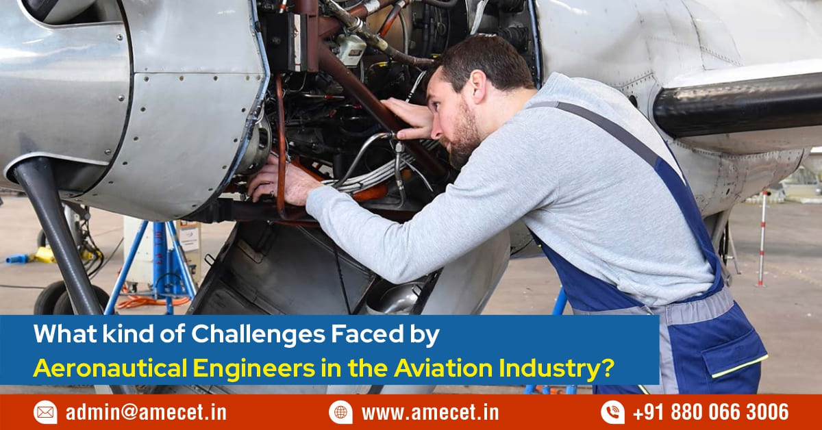 What kind of Challenges Faced by Aeronautical Engineers in the Aviation Industry?