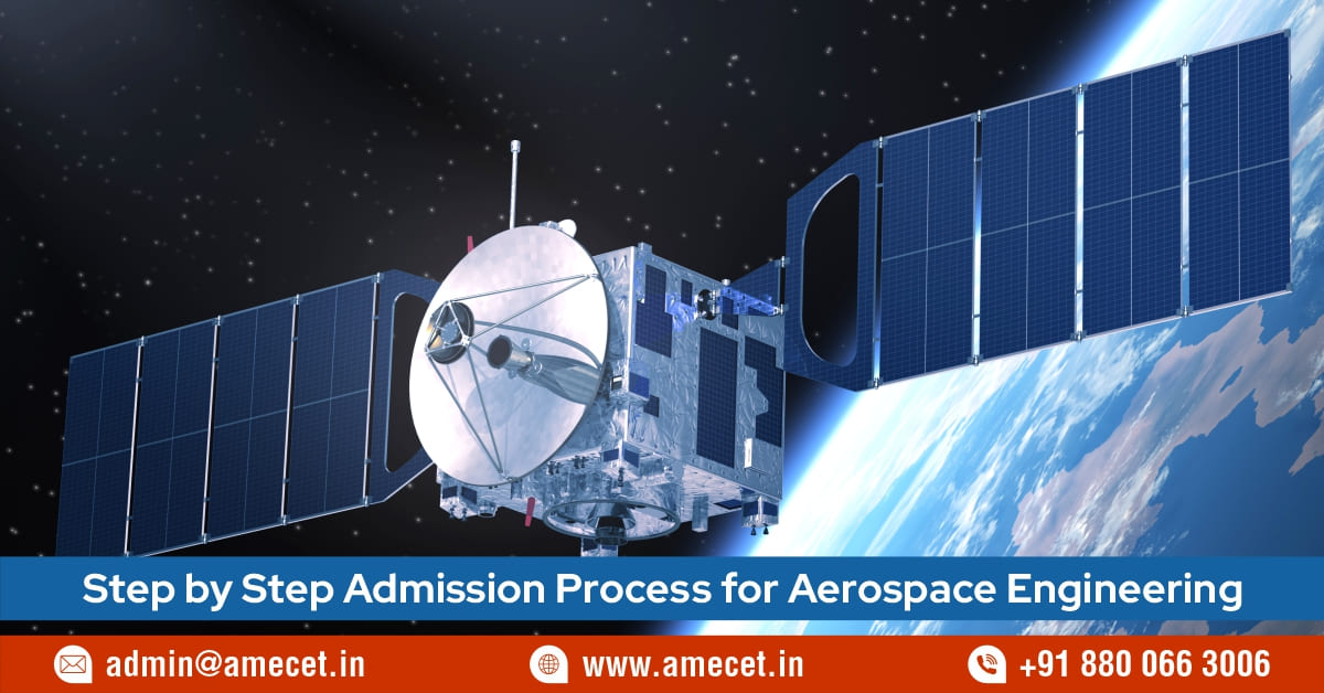 Step by Step Admission Process for Aerospace Engineering