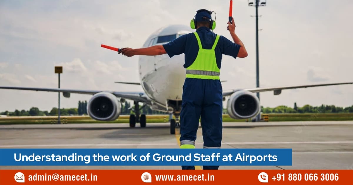 Understanding the work of Ground Staff at Airports