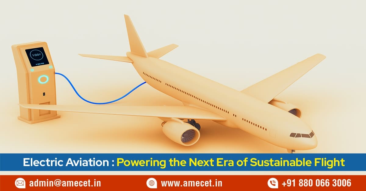 Electric Aviation: Powering the Next Era of Sustainable Flight
