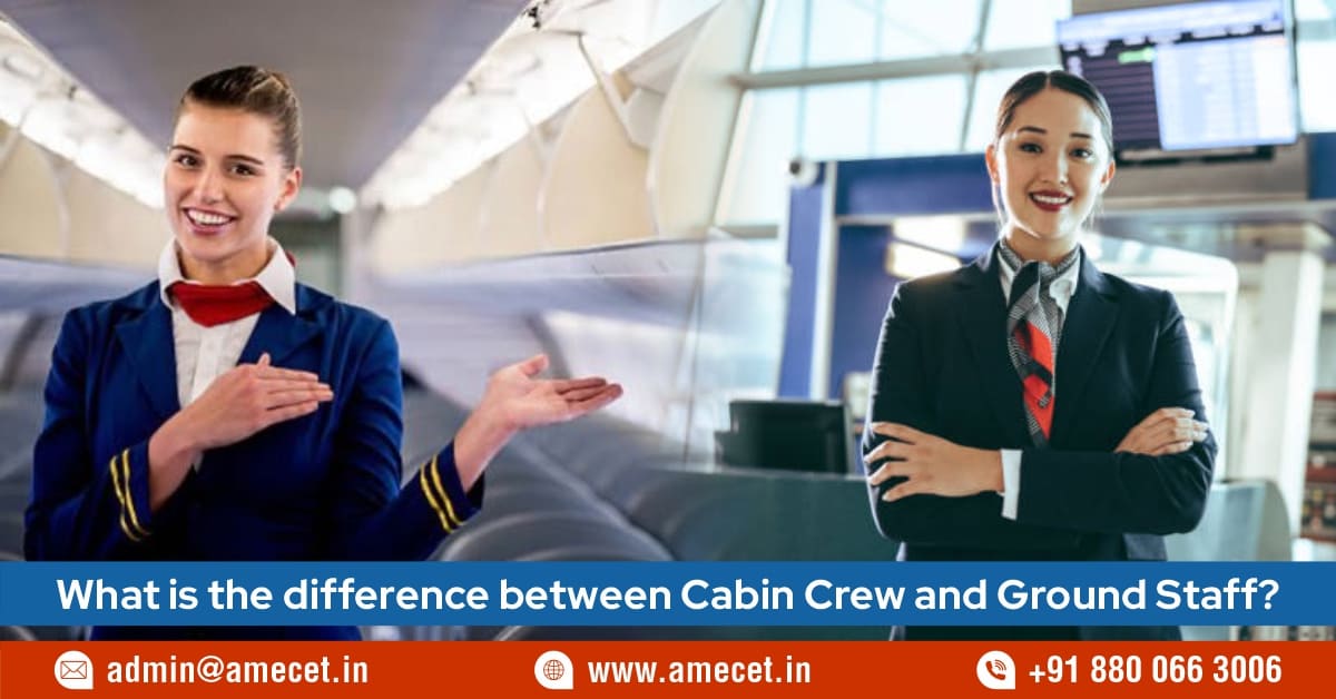 What is the difference between cabin crew and ground staff?