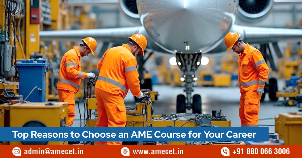 Top Reasons to Choose an AME Course for Your Career