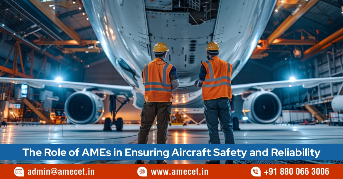 The Role of AMEs in Ensuring Aircraft Safety and Reliability