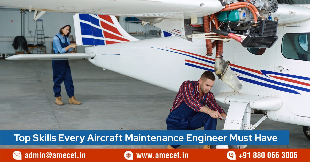 Top Skills Every Aircraft Maintenance Engineer Must Have