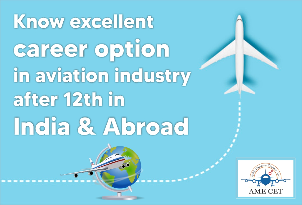 Make your career in the amazing field of Aviation after 12th in India and Abroad