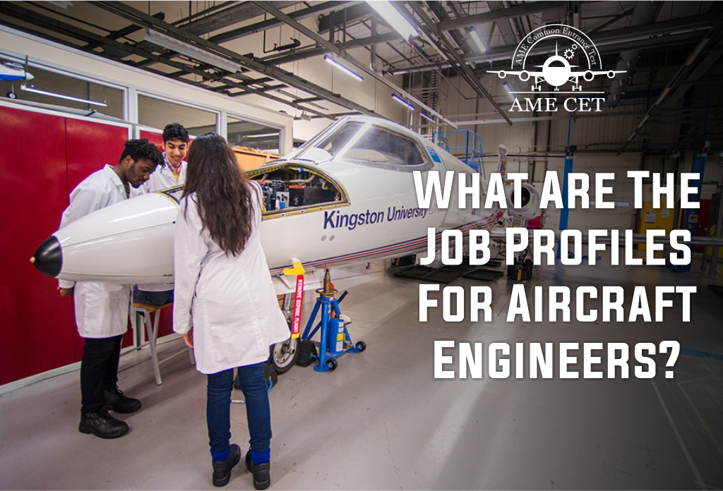 All You Need to Know about the Job Profiles for the Aircraft Engineers