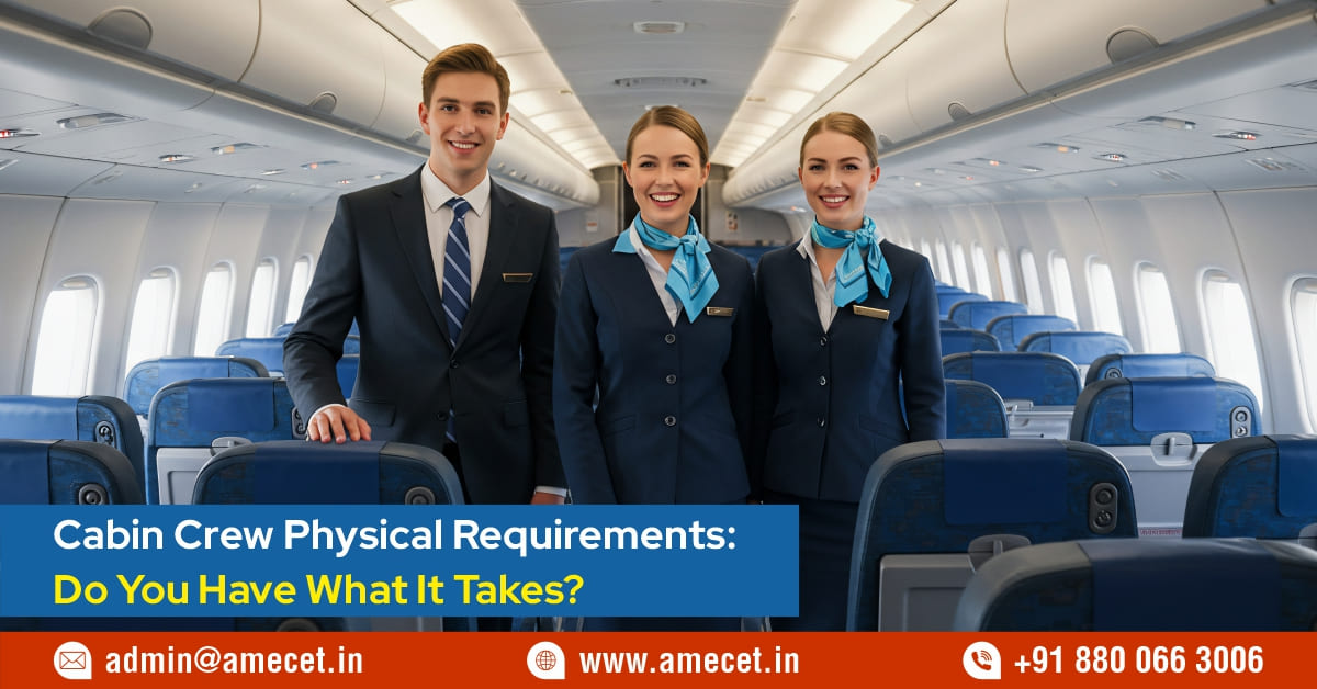 Cabin Crew Physical Requirements: Do You Have What It Takes?