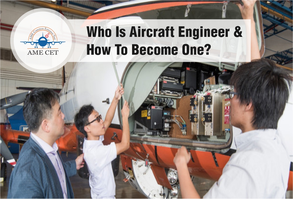 Aircraft Engineer: Who is he and how to become one
