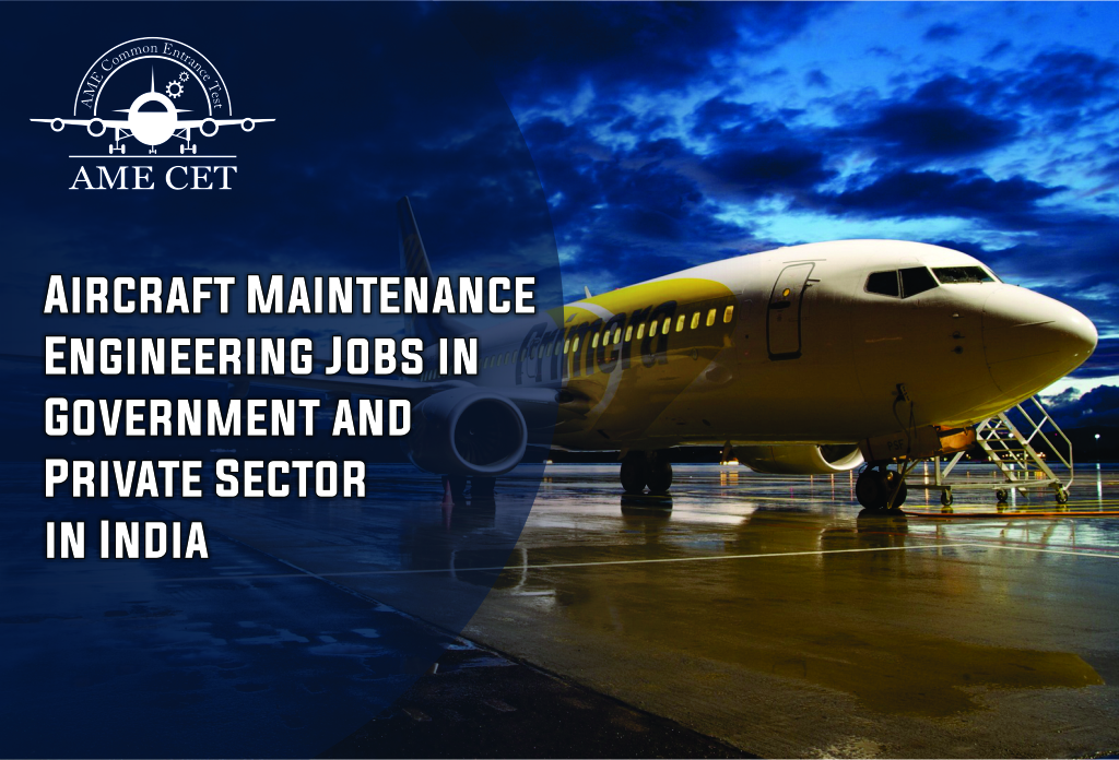 Aircraft Maintenance Engineering Jobs in Government and Private Sector in India
