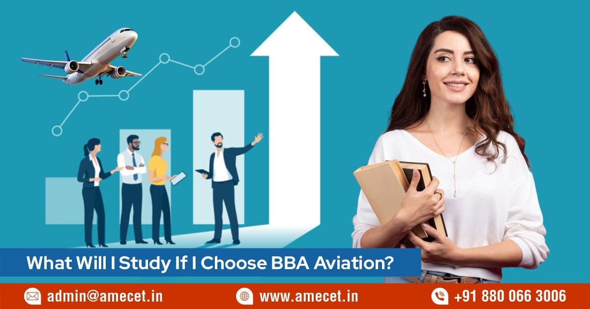What Will I Study If I Choose BBA Aviation?