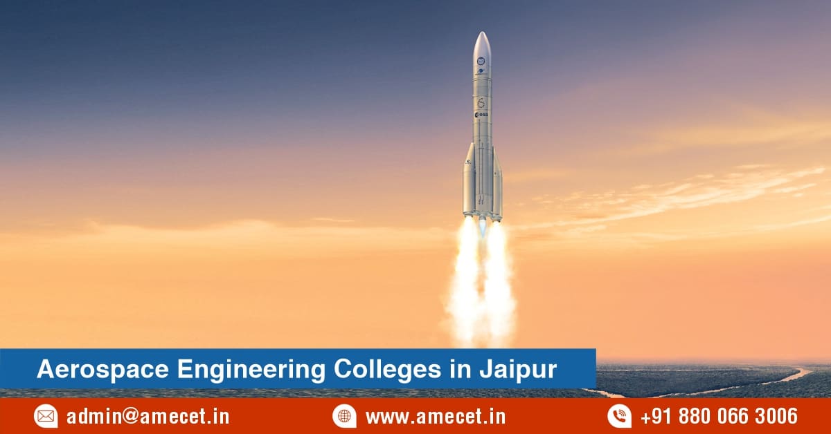 Aerospace Engineering Colleges in Jaipur: Eligibility & Career Scope