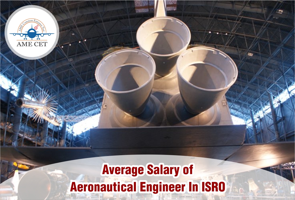 Average Salary Of Aeronautical Engineer In ISRO
