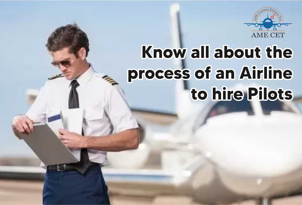 Know all about the process of an Airline to hire Pilots
