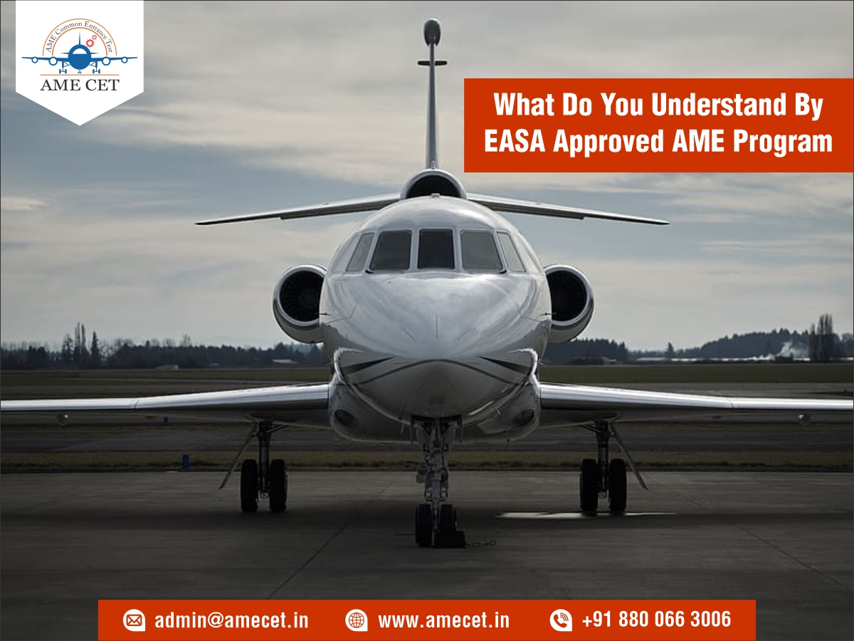 What Do You Understand By AME EASA Approved