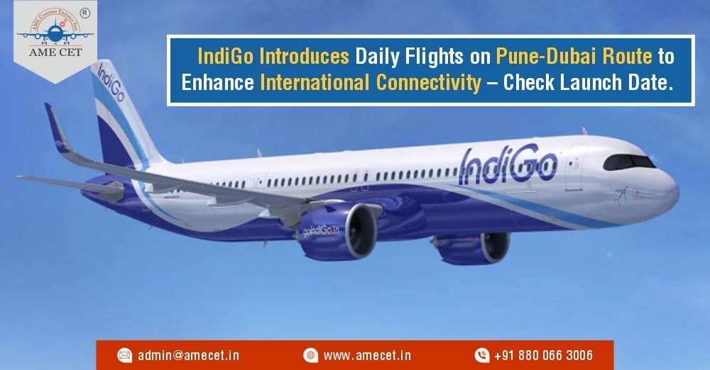 IndiGo Introduces Daily Flights on Pune-Dubai Route to Enhance International Connectivity Check Launch Date.
