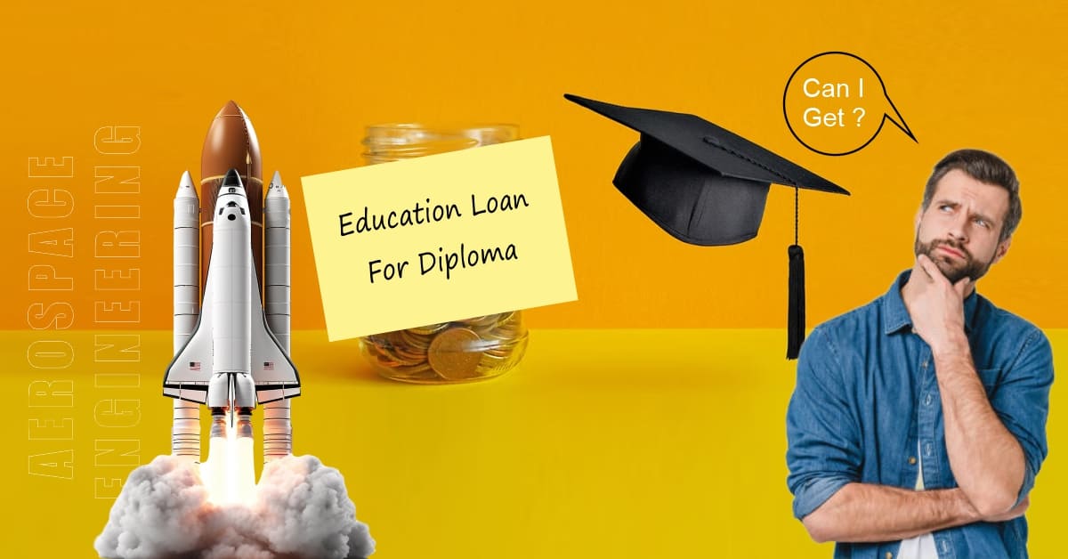 Can I Get an Education Loan for Diploma in Aerospace Engineering?
