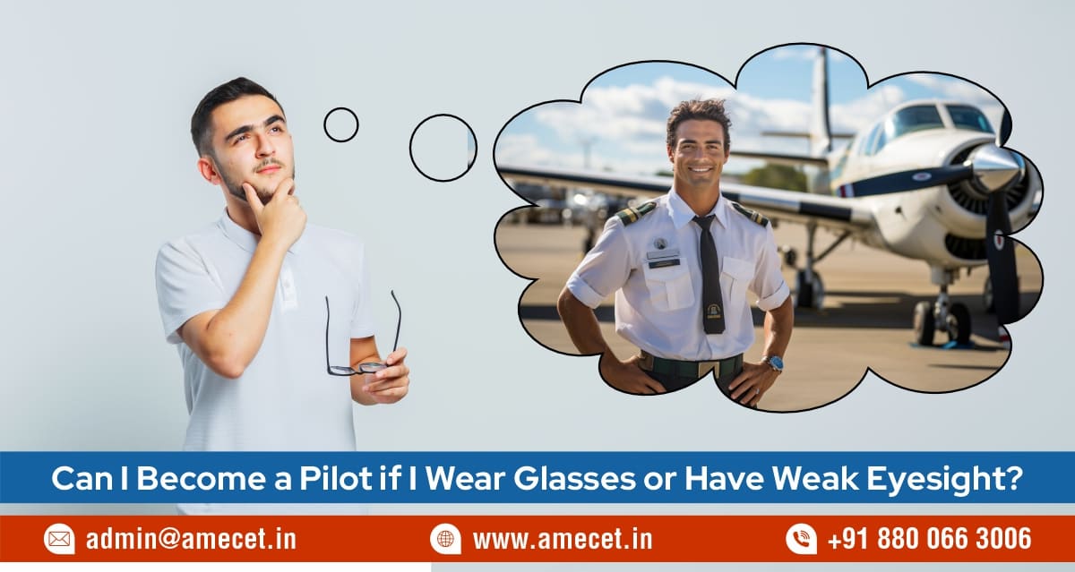Can I Become a Pilot if I Wear Glasses or Have Weak Eyesight?